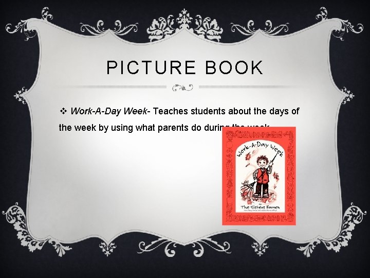 PICTURE BOOK v Work-A-Day Week- Teaches students about the days of the week by