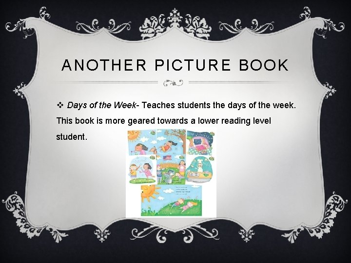 ANOTHER PICTURE BOOK v Days of the Week- Teaches students the days of the