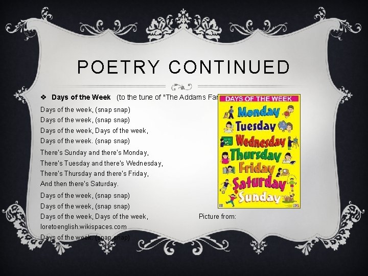 POETRY CONTINUED v Days of the Week (to the tune of "The Addams Family") POETRY CONTINUED v Days of the Week (to the tune of "The Addams Family")
