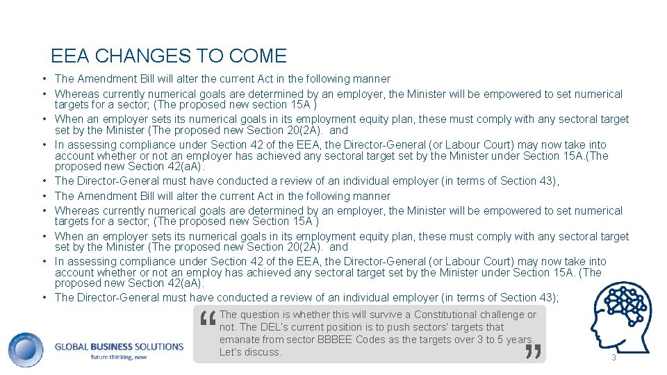 3 EEA CHANGES TO COME • The Amendment Bill will alter the current Act