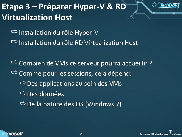 Etape 3 – Préparer Hyper-V & RD Virtualization Host Installation du rôle Hyper-V Installation Etape 3 – Préparer Hyper-V & RD Virtualization Host Installation du rôle Hyper-V Installation