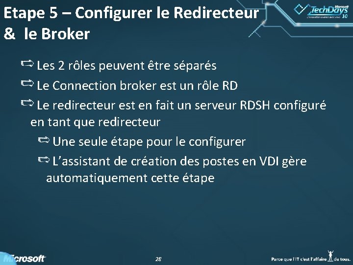 Etape 5 – Configurer le Redirecteur & le Broker Les 2 rôles peuvent être Etape 5 – Configurer le Redirecteur & le Broker Les 2 rôles peuvent être