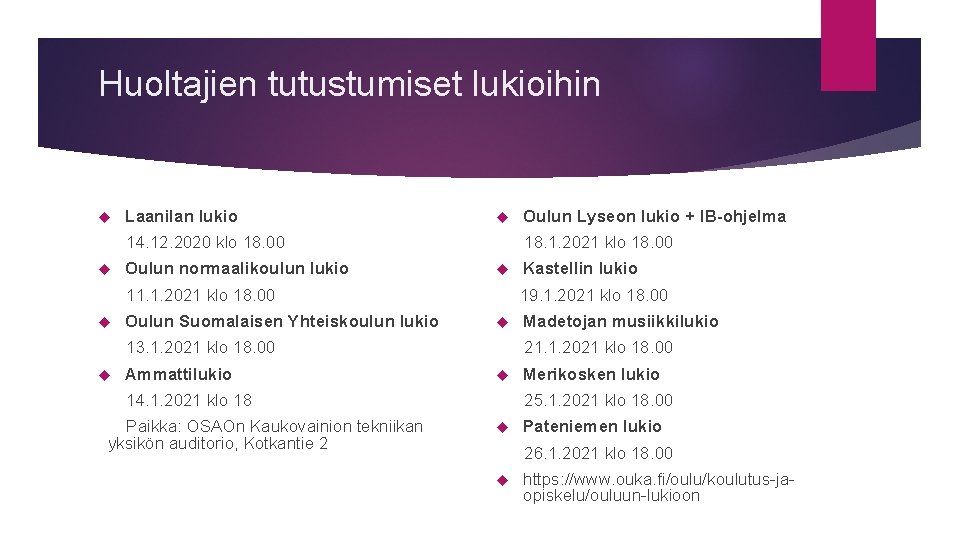 Huoltajien tutustumiset lukioihin Laanilan lukio 14. 12. 2020 klo 18. 00 Oulun normaalikoulun lukio