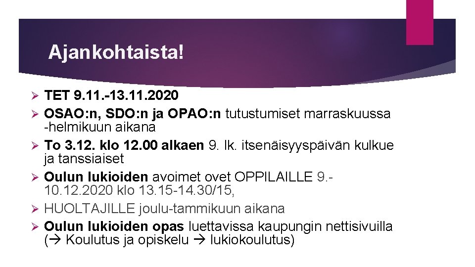 Ajankohtaista! Ø Ø Ø TET 9. 11. -13. 11. 2020 OSAO: n, SDO: n