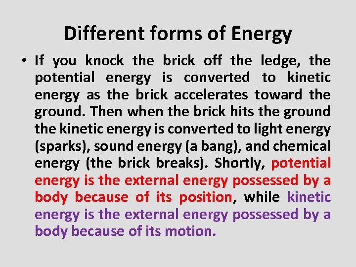 Different forms of Energy • If you knock the brick off the ledge, the