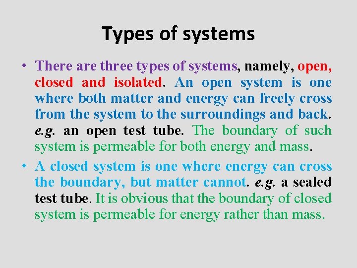 Types of systems • There are three types of systems, namely, open, closed and