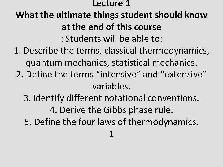 Lecture 1 What the ultimate things student should know at the end of this