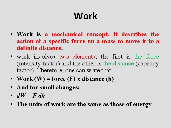Work • Work is a mechanical concept. It describes the action of a specific