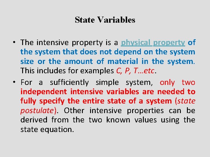 State Variables • The intensive property is a physical property of the system that
