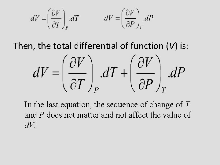 Then, the total differential of function (V) is: In the last equation, the sequence