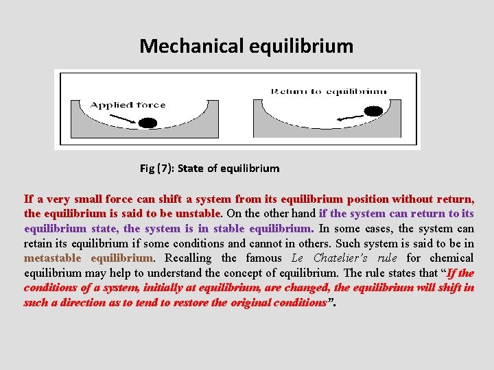 Mechanical equilibrium Fig (7): State of equilibrium If a very small force can shift