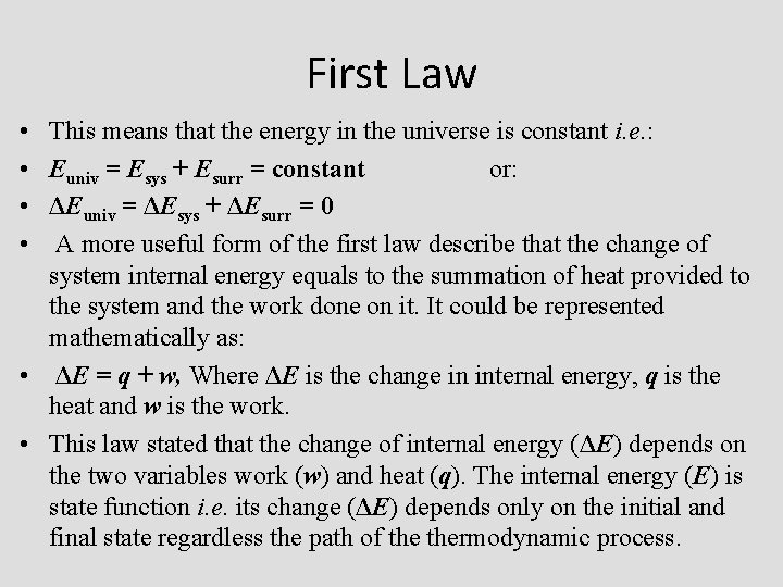 First Law • • This means that the energy in the universe is constant