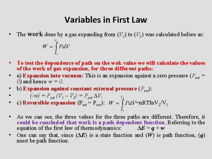 Variables in First Law • The work done by a gas expanding from (V