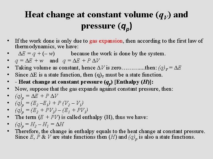 Heat change at constant volume (q. V) and pressure (qp) • If the work