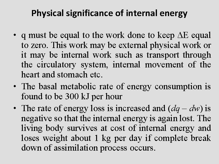 Physical significance of internal energy • q must be equal to the work done