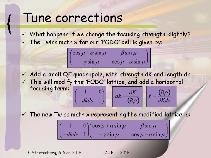 Tune corrections ü What happens if we change the focusing strength slightly? ü The