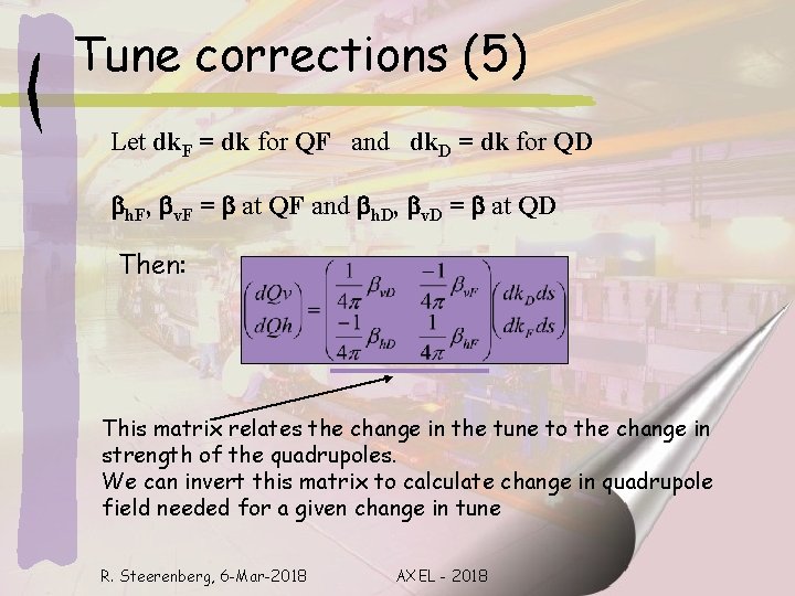 Tune corrections (5) Let dk. F = dk for QF and dk. D =