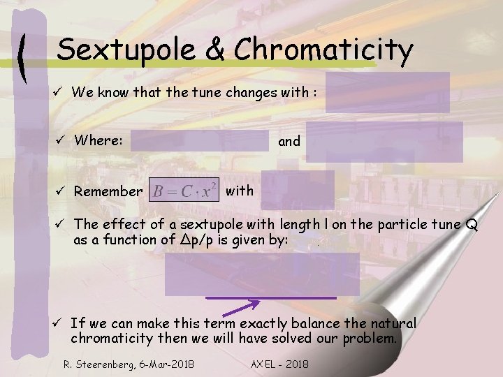 Sextupole & Chromaticity ü We know that the tune changes with : ü Where: