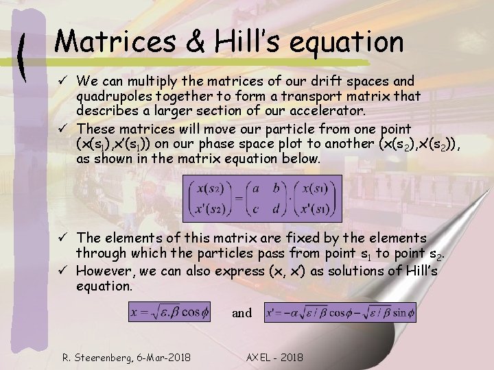 Matrices & Hill’s equation ü We can multiply the matrices of our drift spaces