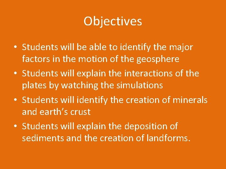 Objectives • Students will be able to identify the major factors in the motion