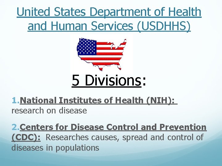 United States Department of Health and Human Services (USDHHS) 5 Divisions: 1. National Institutes