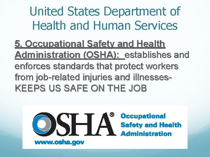 United States Department of Health and Human Services 5. Occupational Safety and Health Administration United States Department of Health and Human Services 5. Occupational Safety and Health Administration