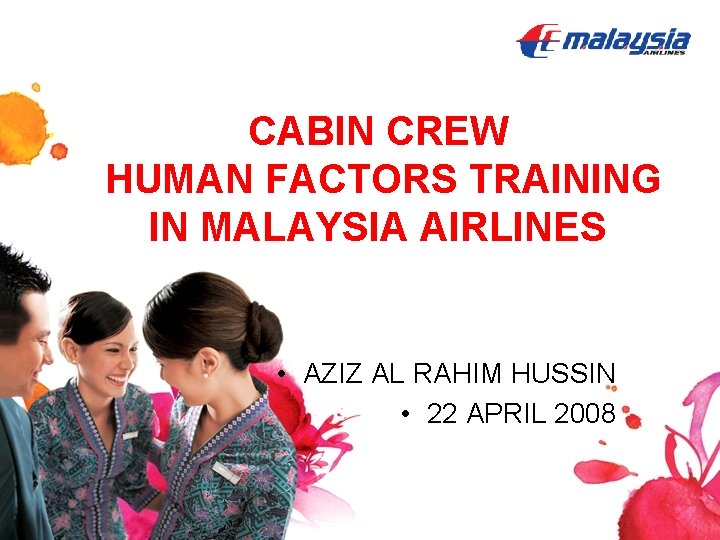 CABIN CREW HUMAN FACTORS TRAINING IN MALAYSIA AIRLINES • AZIZ AL RAHIM HUSSIN •