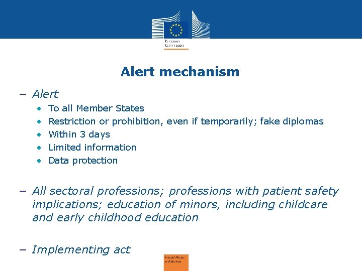Alert mechanism − Alert • • • To all Member States Restriction or prohibition,