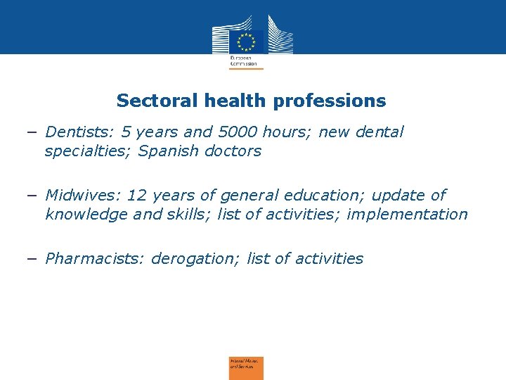 Sectoral health professions − Dentists: 5 years and 5000 hours; new dental specialties; Spanish