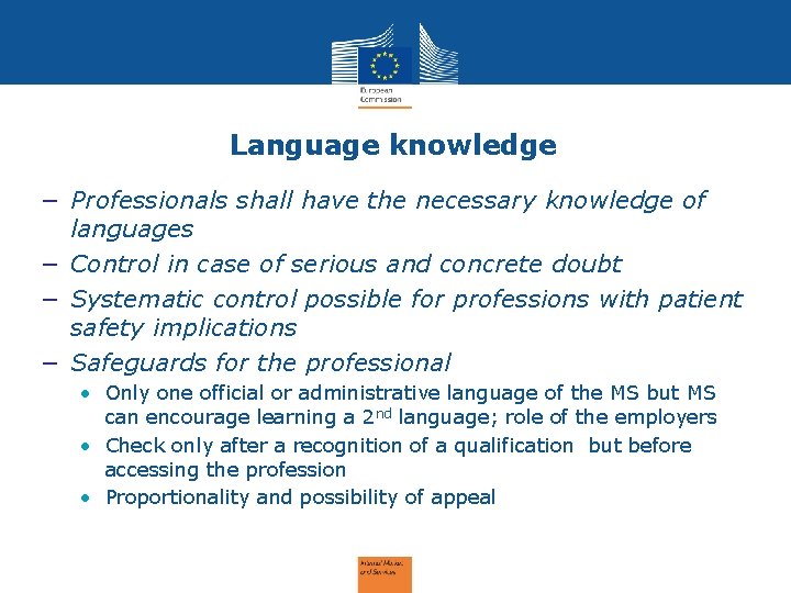 Language knowledge − Professionals shall have the necessary knowledge of languages − Control in