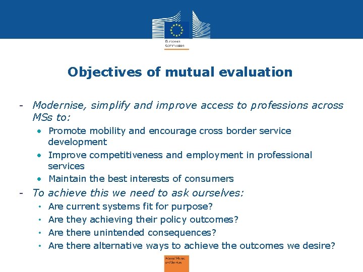 Objectives of mutual evaluation - Modernise, simplify and improve access to professions across MSs