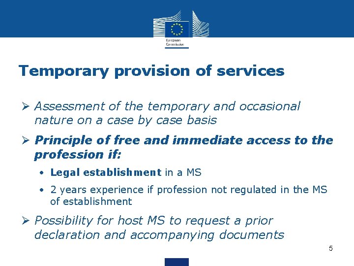 Temporary provision of services Ø Assessment of the temporary and occasional nature on a