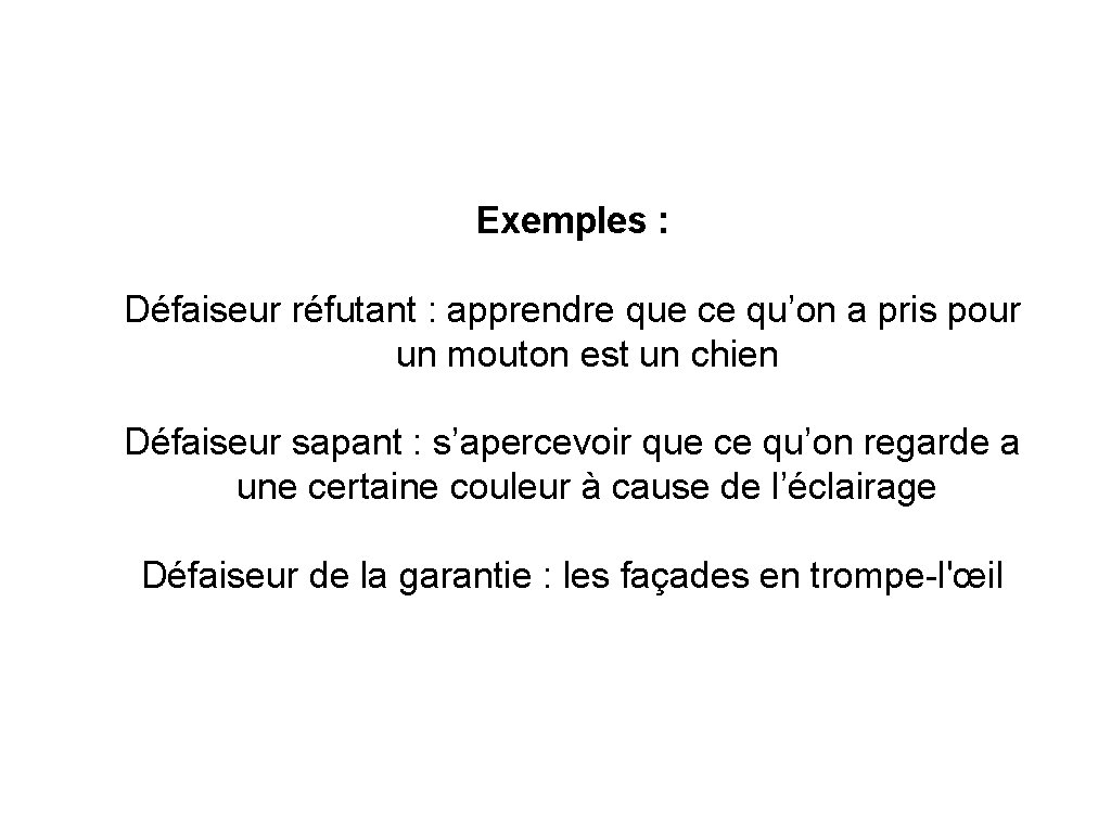 Exemples : Défaiseur réfutant : apprendre que ce qu’on a pris pour un mouton