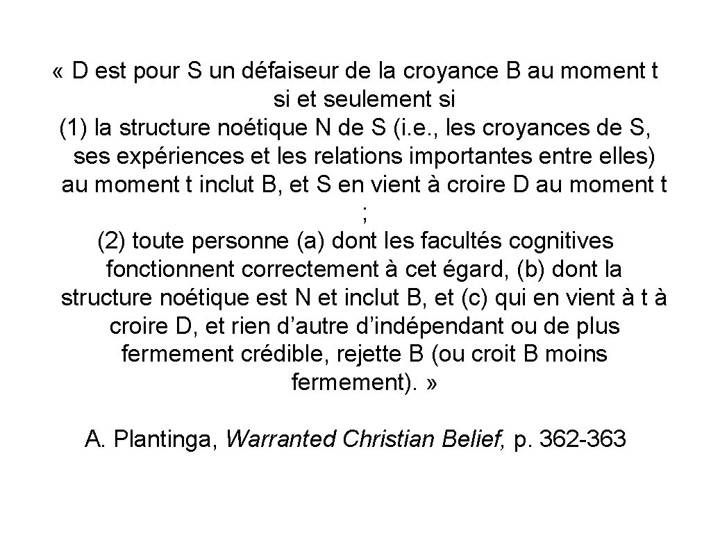  « D est pour S un défaiseur de la croyance B au moment