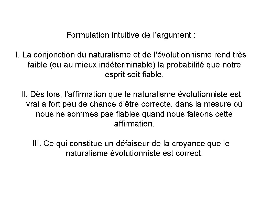 Formulation intuitive de l’argument : I. La conjonction du naturalisme et de l’évolutionnisme rend