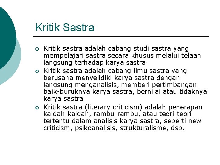 Kritik Sastra ¡ ¡ ¡ Kritik sastra adalah cabang studi sastra yang mempelajari sastra