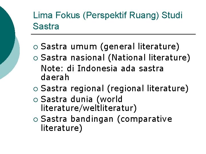Lima Fokus (Perspektif Ruang) Studi Sastra umum (general literature) ¡ Sastra nasional (National literature)