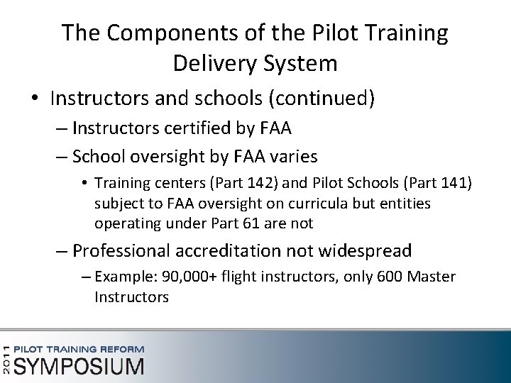 The Components of the Pilot Training Delivery System • Instructors and schools (continued) –