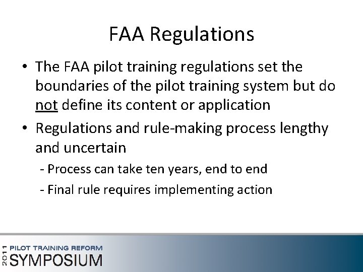 FAA Regulations • The FAA pilot training regulations set the boundaries of the pilot