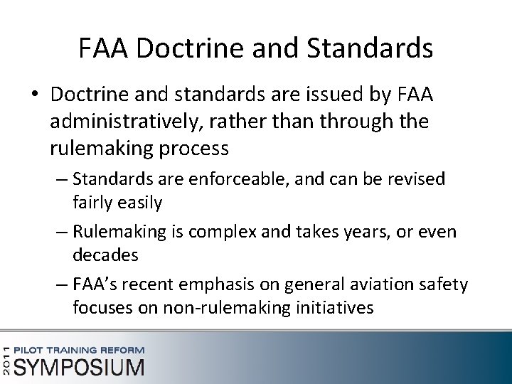 FAA Doctrine and Standards • Doctrine and standards are issued by FAA administratively, rather