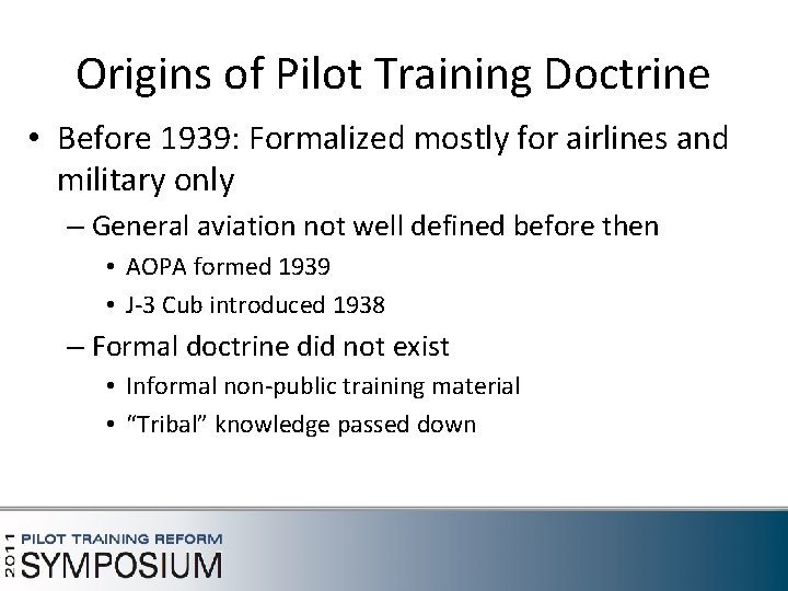 Origins of Pilot Training Doctrine • Before 1939: Formalized mostly for airlines and military