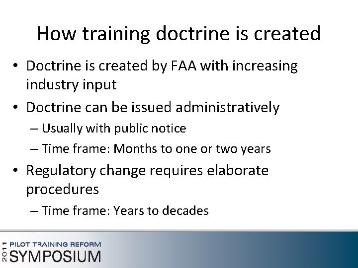 How training doctrine is created • Doctrine is created by FAA with increasing industry