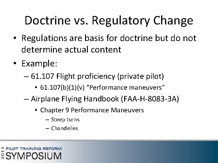 Doctrine vs. Regulatory Change • Regulations are basis for doctrine but do not determine