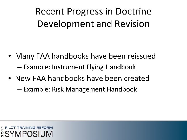 Recent Progress in Doctrine Development and Revision • Many FAA handbooks have been reissued