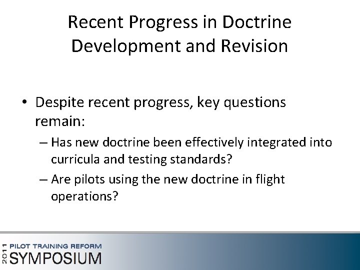 Recent Progress in Doctrine Development and Revision • Despite recent progress, key questions remain: