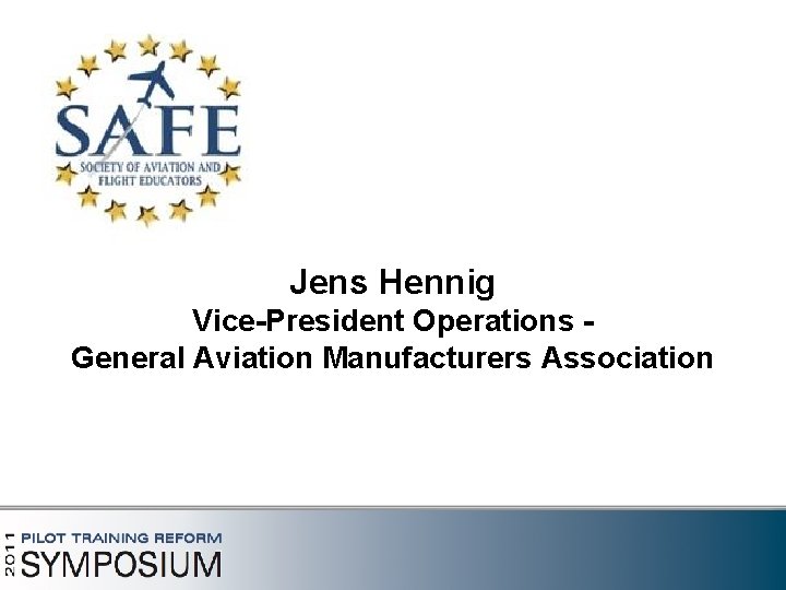 Jens Hennig Vice-President Operations General Aviation Manufacturers Association 