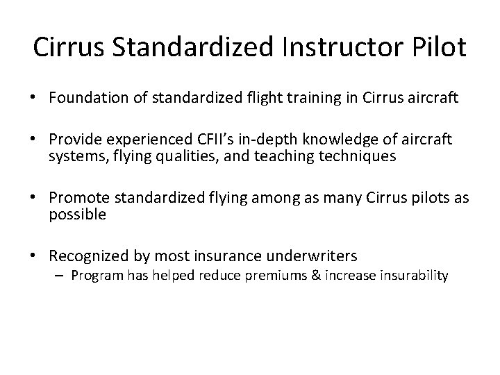 Cirrus Standardized Instructor Pilot • Foundation of standardized flight training in Cirrus aircraft •