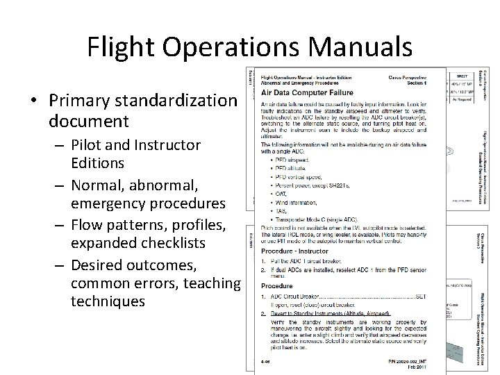 Flight Operations Manuals • Primary standardization document – Pilot and Instructor Editions – Normal,