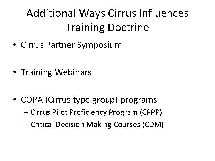 Additional Ways Cirrus Influences Training Doctrine • Cirrus Partner Symposium • Training Webinars •