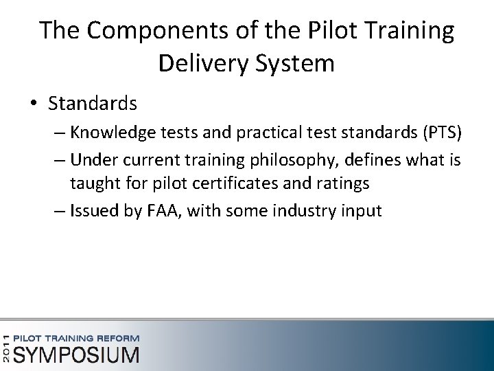 The Components of the Pilot Training Delivery System • Standards – Knowledge tests and